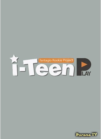 дорама i-Teen PLAY 27.08.15