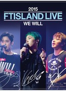 FTISLAND WE WILL LIVE DVD 2015