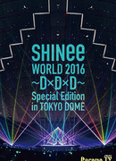 SHINee World 2016 ~DxDxD~ Special Edition in Tokyo Dome