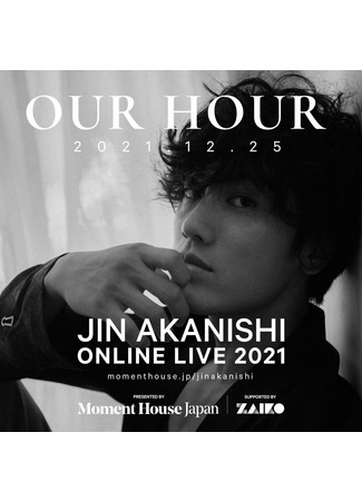 дорама Джин Аканиши Online Live 2021 &quot;Наш час&quot; (Jin Akanishi Online Live 2021 &quot;Our Hour&quot;) 22.01.22